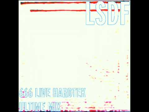 LSDF - 666 LIVE HARDTEK ULTIMATE MIX