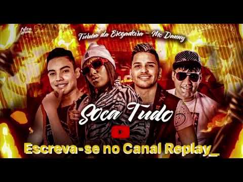 SOCA TUDO - MC DANNY - TURMA DA BREGADEIRA | LANÇAMENTO