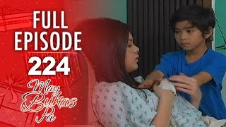 May Bukas Pa - Episode 224 May Bukas Pa - Episode 224