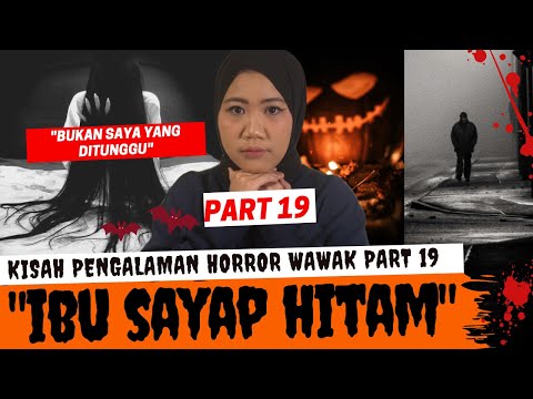 SPECIAL HALLOWEEN - KISAH HORROR WAWAK PART 19