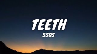 5 Seconds of Summer ‒ Teeth (Lyrics)