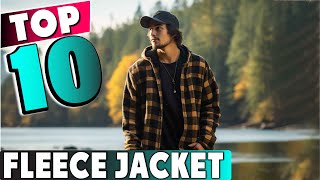 10 Best Fleece Jackets for Men 2025 | Top Picks for Warmth & Comfort