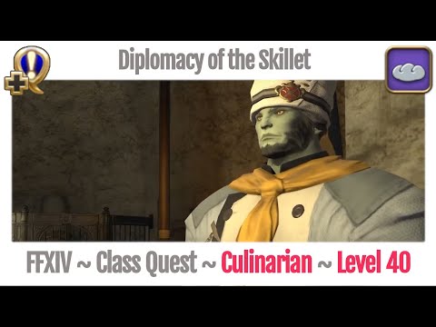 FFXIV Culinarian Class Quest Level 40 ~ A Realm Reborn ~ Diplomacy of the Skillet