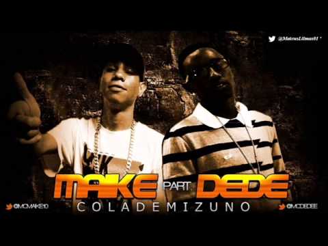 Mc Maike Part. Mc Dede - Cola De Mizuno (Lançamento 2013)