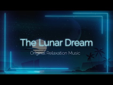 [ DREAM MUSIC ] Time to Sleep  ✨ The Lunar Dream ✨