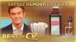 Safe Ear Wax Removal: The Best Way To Clear Clogged Ears - Dr. Oz: The Best Of Season 12