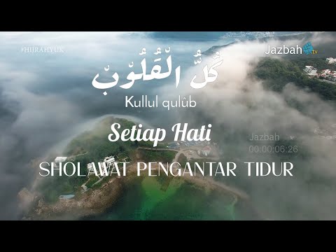SHOLAWAT PENGANTAR TIDUR  | Sholawat Merdu KULLUL QULUB 1 JAM FULL - كل القلوب الي الحبيب