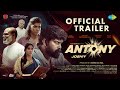 Antony Official Trailer Joju George Kalyani Priyadarshan Nyla Usha Joshiy Jakes Bejoy