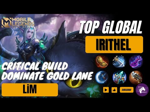 Critical Build❗❗Dominate Gold Lane Irithel by [LiM] - Mobile Legends | Top Global Rank Gameplay🔥🔥