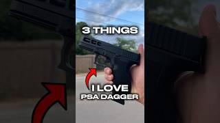 3 Things I Love About: PSA DAGGER