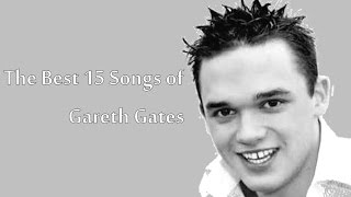 The Best 15 Songs of Gareth Gates