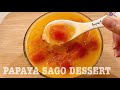 【木瓜西米露】【西米露怎么煮 】Papaya Sago Dessert