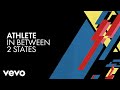Athlete - In Between 2 States (Official Audio)