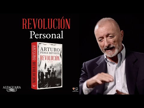 Revolution | Arturo Pérez-Reverte explains why Revolution is his most personal novel.