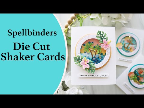 3 Shaker Cards Using The Coastal Escape Dies | Spellbinders