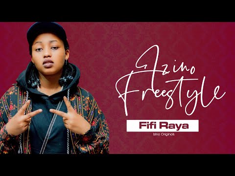 Fifi Raya [Rap Freestyle On Izino Originals]