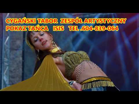CYGAŃSKI  TABOR   ZESPÓŁ  ARTYSTYCZNY     POKAZ TAŃCA  ISIS