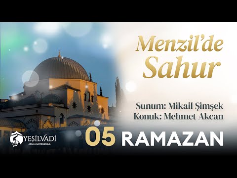 Menzil'de Sahur | 5 Ramazan | Serhendi Vakfı