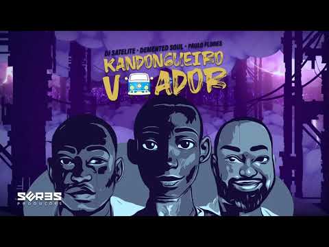 DJ Satelite, Demented Soul, Paulo Flores - Kandongueiro Voador (Extended Mix)
