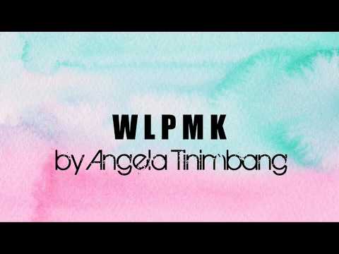 WLPMK (Walang Label Pero Mahal Kita) LYRICS - Angela Tinimbang