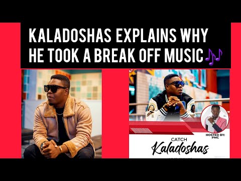 Kaladoshas explains why he took a break off music , YoMaps , Chile One,  & Record labels