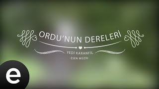 Ordu’nun Dereleri - Yedi Karanfil (Seven Cloves) - Official Audio