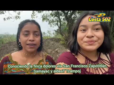 Finca Dolores vía San Francisco #Zapotitlán, Caserío #Chuidolores #Tzampoj y #Samayac Suchitepéquez