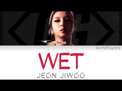 Jeon Jiwoo (전지우) - Wet (Good Girl Final) Colour Coded Lyrics (Han/Rom/Eng)