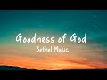 Bethel Music - Goodness of God(Lyric Video)