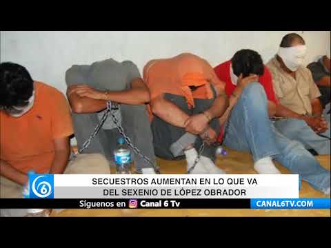 Secuestros aumentan en lo que va del sexenio de López Obrador