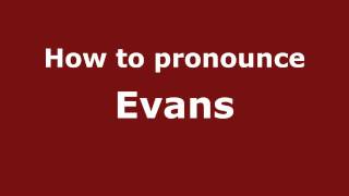 How to pronounce Evans