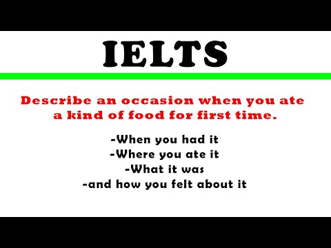 Describe an occasion when you ate a kind of food for first time (Easy Q card IELTS)