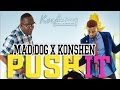 Mad Dog & Konshens - Push It Right Back - April ...