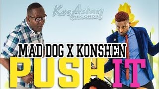 Mad Dog & Konshens - Push It Right Back - April 2015