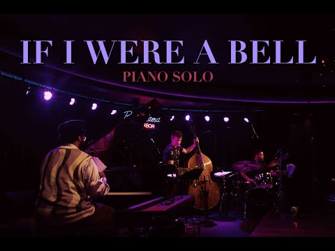If I Were a Bell Piano Solo with William Hill III Trio