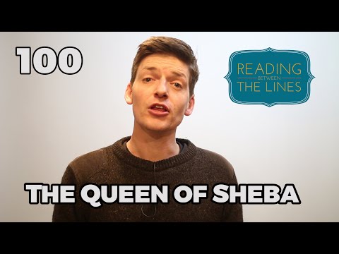 Reading Between the Lines 100 - The Queen of Sheba