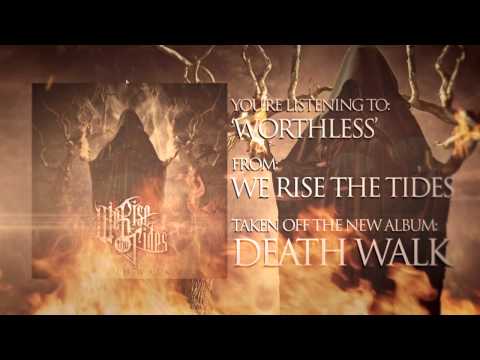 We Rise The Tides - Worthless