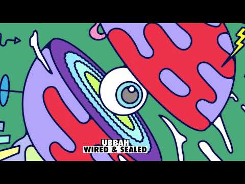 Ubbah - Wired & Sealed