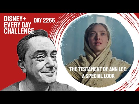 The Testament of Ann Lee - A Special Look - day 2266 - Disney+ Every Day Challenge