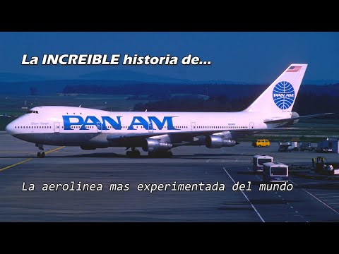 La INCREIBLE historia de PanAm!!!
