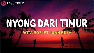 Download lagu Wita Sofi Ft Juan Reza - Nyong Dari Timur (Lirik) Lagu Minang x Timur mp3