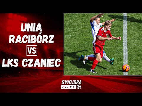 4 LIGA: UNIA RACIBÓRZ - LKS CZANIEC (SKRÓT MECZU)