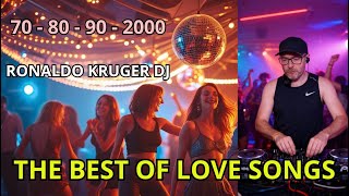 THE BEST OF LOVE SONGS COM RONALDO KRUGER DJ - 70 - 80 - 90 - 2000
