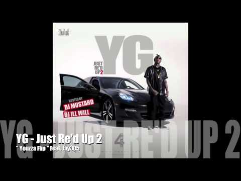 Youzza Flip - YG feat Jay305 - Just Re'd Up 2