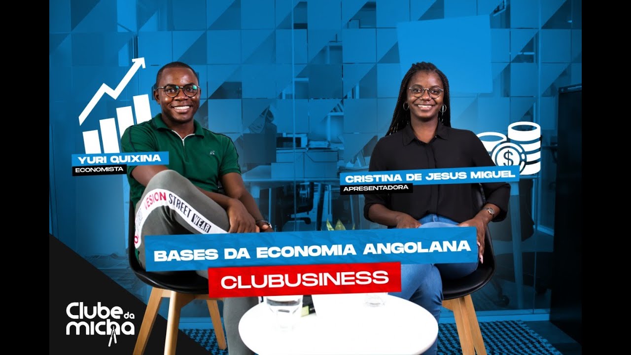Yuri Quixina - Entenda a Economia Angolana | Clube da Micha