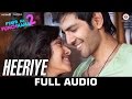 Heeriye Full Audio Song Pyaar Ka Punchnama 2 Mohit Chauhan Hitesh Sonik