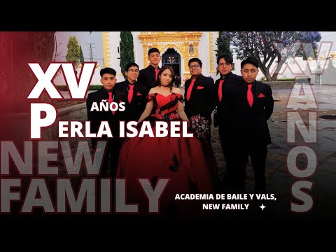 XV AÑOS (PERLA ISABEL) - Academia de baile y vals, NEW FAMILY | Yauhquemehcan, Tlaxcala