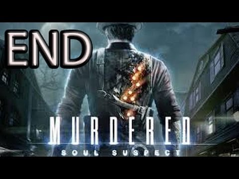 MURDERED SOUL SUSPECT GAMEPLAY HD#10-Finale Con Il Botto!