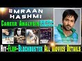 Emraan Hashmi Box Office Collection Analysis Hit And Flop Blockbuster All Movies List