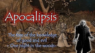 Apocalipsis- The tree of the knowledge of good and evil - One night in the woods